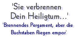 'Sie verbrennen Dein Heiligtum...'